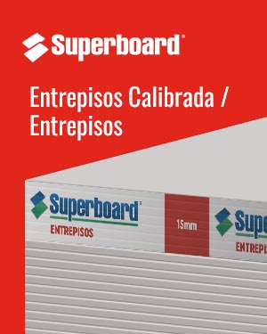 Superboard Entrepisos / Entrepiso Calibrada